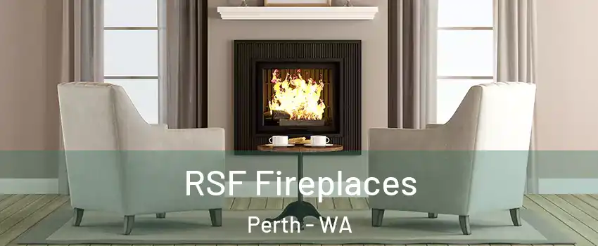 RSF Fireplaces Perth - WA