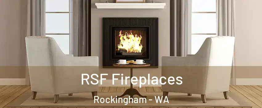 RSF Fireplaces Rockingham - WA
