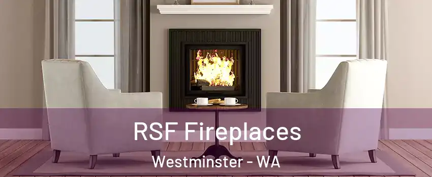 RSF Fireplaces Westminster - WA
