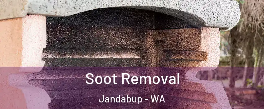 Soot Removal Jandabup - WA