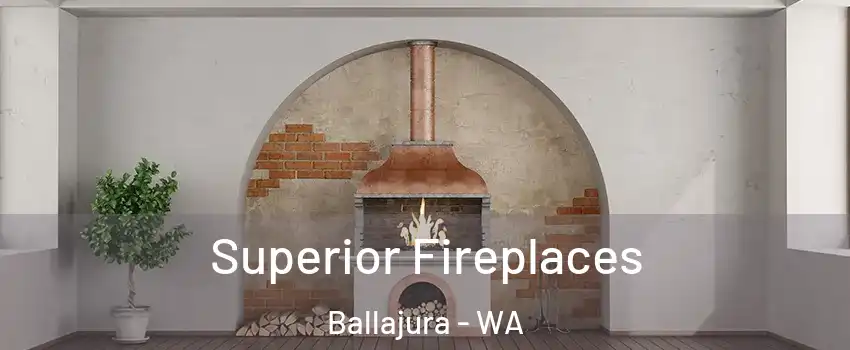 Superior Fireplaces Ballajura - WA