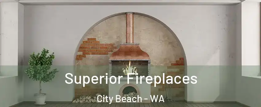 Superior Fireplaces City Beach - WA