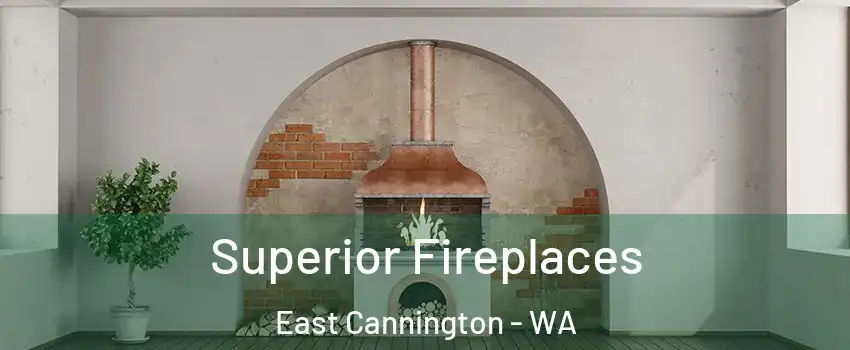Superior Fireplaces East Cannington - WA