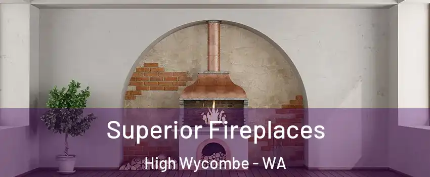 Superior Fireplaces High Wycombe - WA