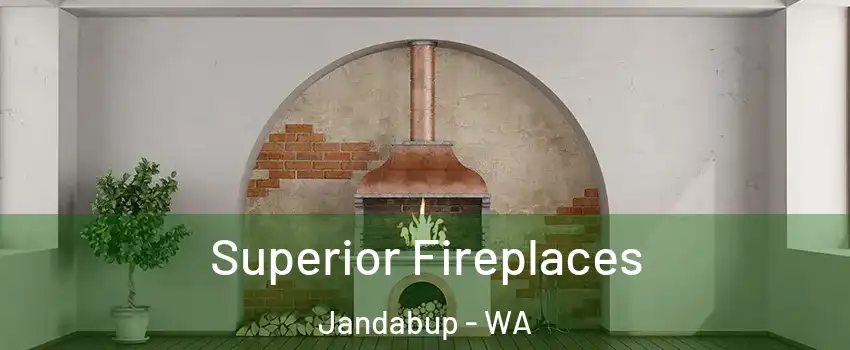 Superior Fireplaces Jandabup - WA