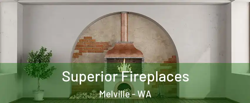 Superior Fireplaces Melville - WA