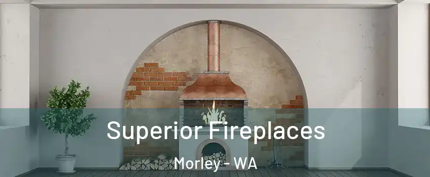 Superior Fireplaces Morley - WA
