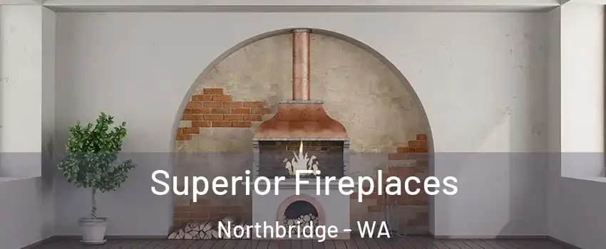 Superior Fireplaces Northbridge - WA