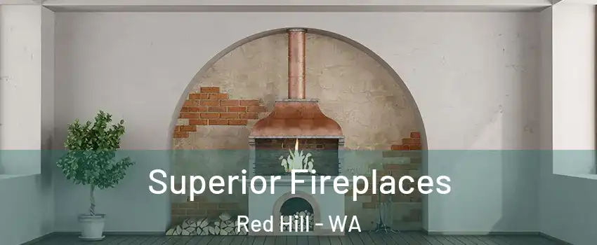 Superior Fireplaces Red Hill - WA