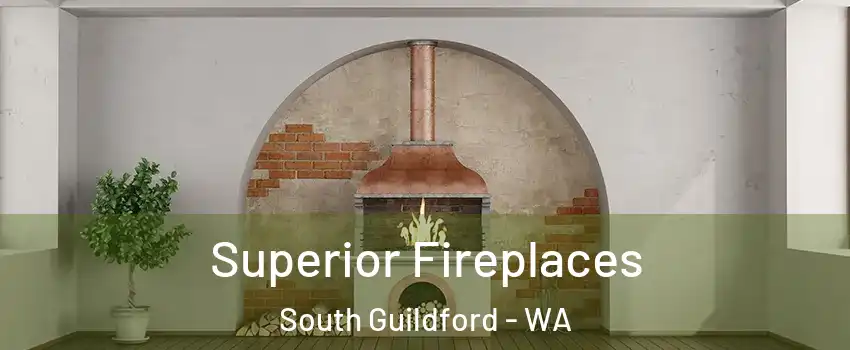 Superior Fireplaces South Guildford - WA