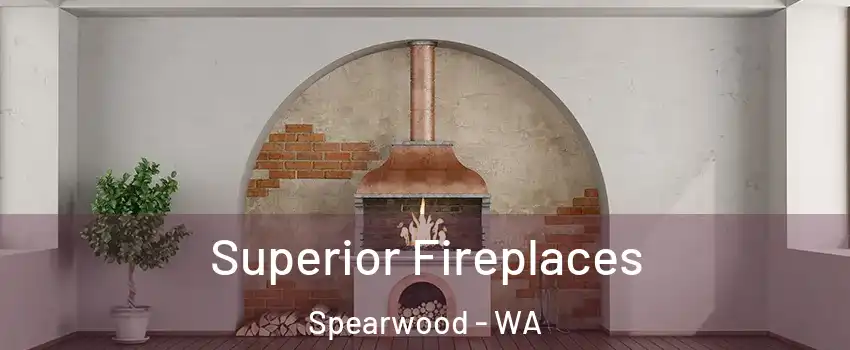 Superior Fireplaces Spearwood - WA