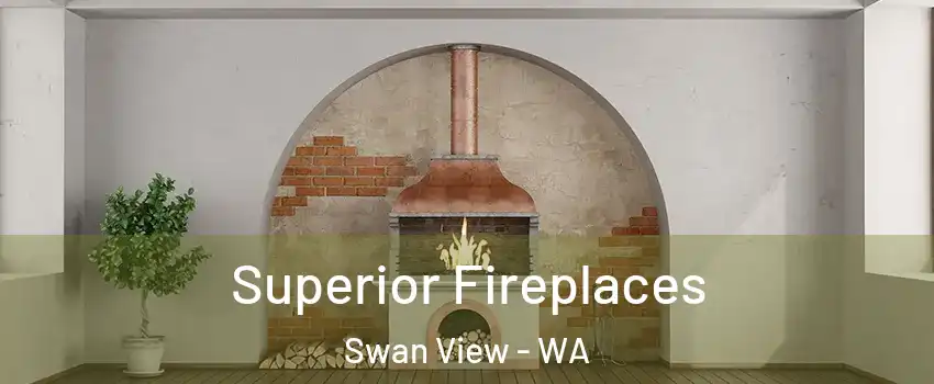 Superior Fireplaces Swan View - WA