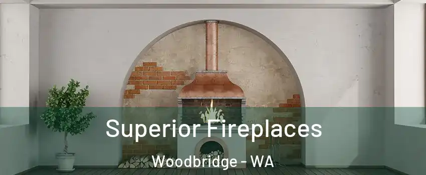 Superior Fireplaces Woodbridge - WA