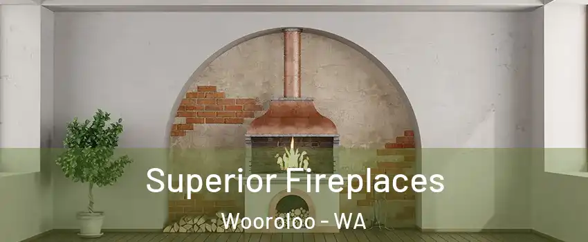 Superior Fireplaces Wooroloo - WA