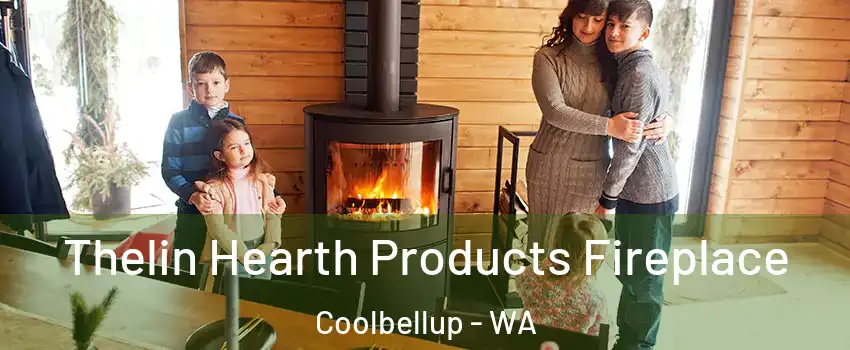 Thelin Hearth Products Fireplace Coolbellup - WA