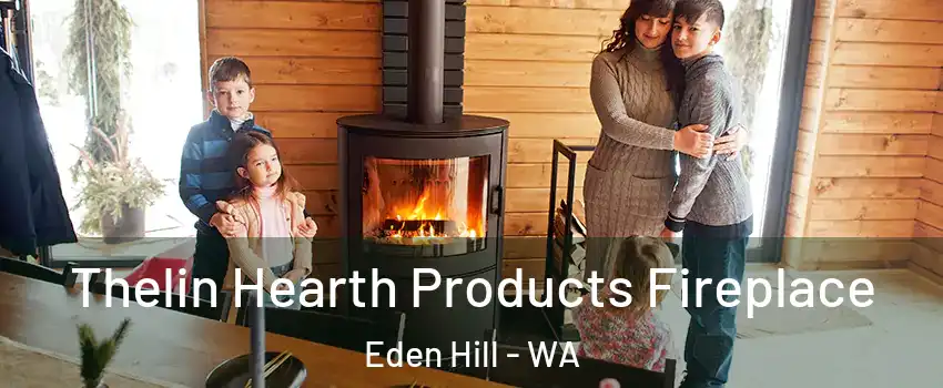 Thelin Hearth Products Fireplace Eden Hill - WA
