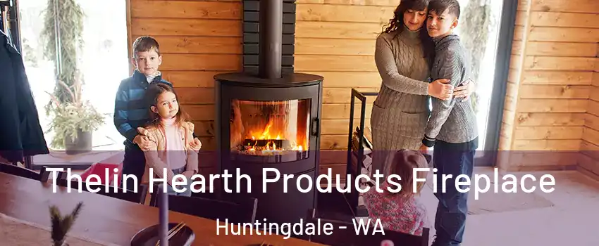 Thelin Hearth Products Fireplace Huntingdale - WA