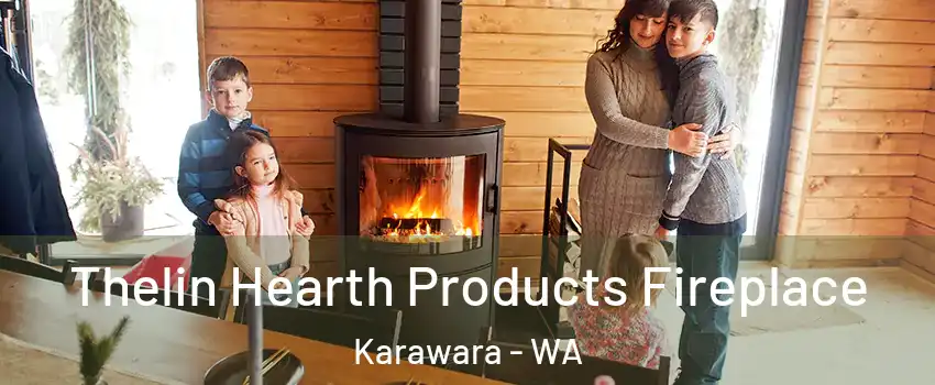 Thelin Hearth Products Fireplace Karawara - WA
