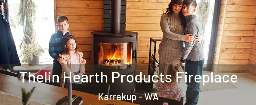 Thelin Hearth Products Fireplace Karrakup - WA