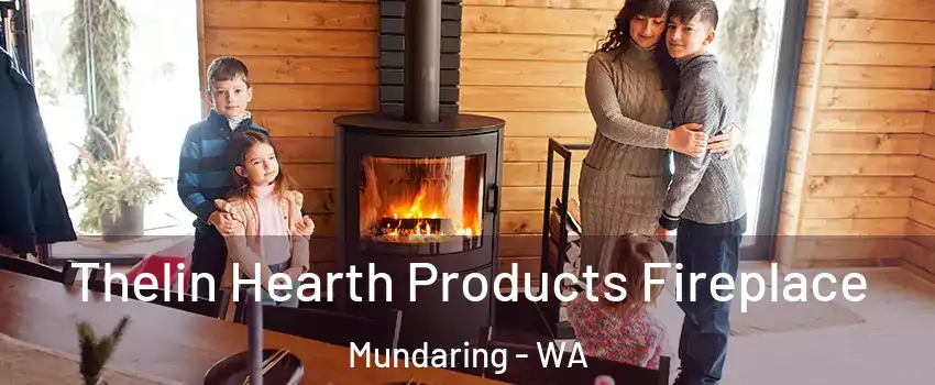 Thelin Hearth Products Fireplace Mundaring - WA