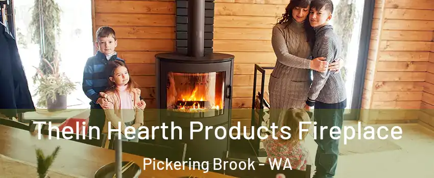 Thelin Hearth Products Fireplace Pickering Brook - WA