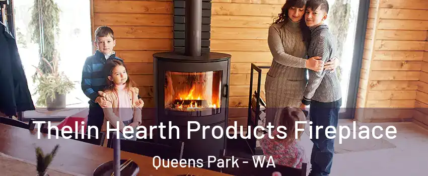 Thelin Hearth Products Fireplace Queens Park - WA