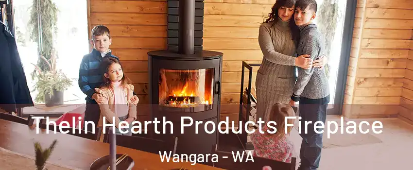 Thelin Hearth Products Fireplace Wangara - WA