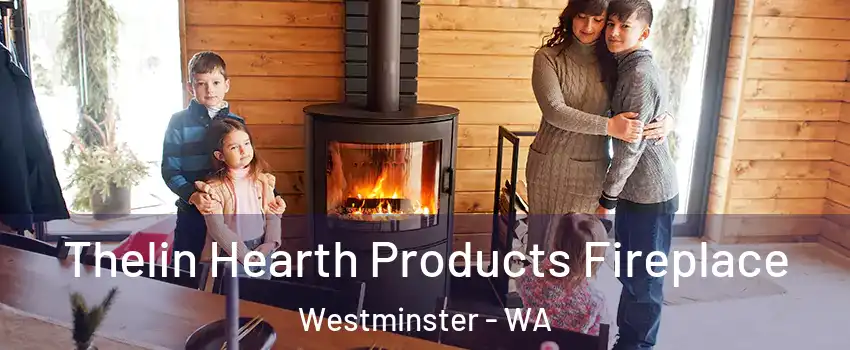 Thelin Hearth Products Fireplace Westminster - WA
