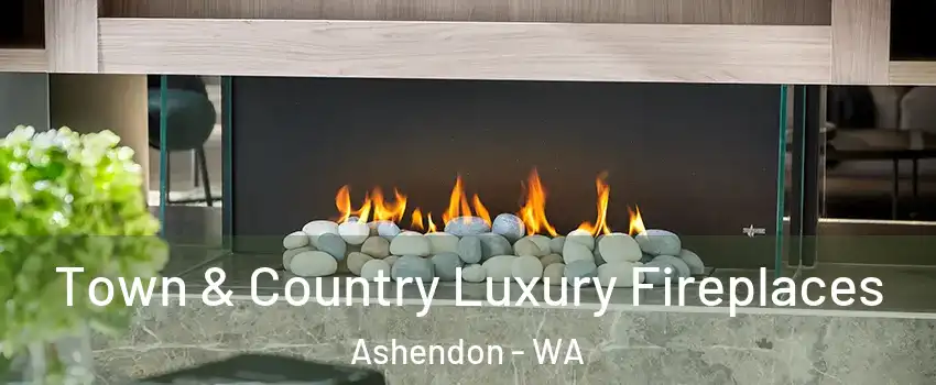  Town & Country Luxury Fireplaces Ashendon - WA