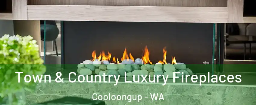 Town & Country Luxury Fireplaces Cooloongup - WA