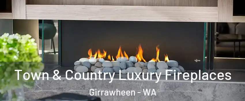 Town & Country Luxury Fireplaces Girrawheen - WA