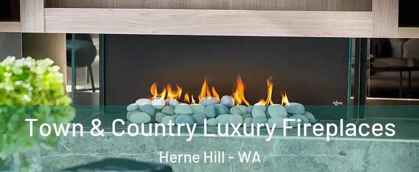 Town & Country Luxury Fireplaces Herne Hill - WA