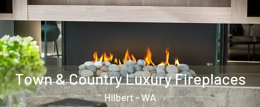  Town & Country Luxury Fireplaces Hilbert - WA