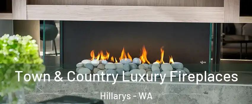 Town & Country Luxury Fireplaces Hillarys - WA