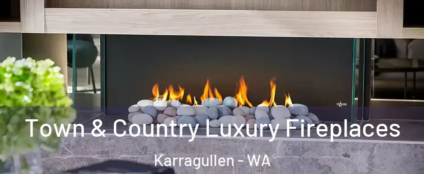 Town & Country Luxury Fireplaces Karragullen - WA