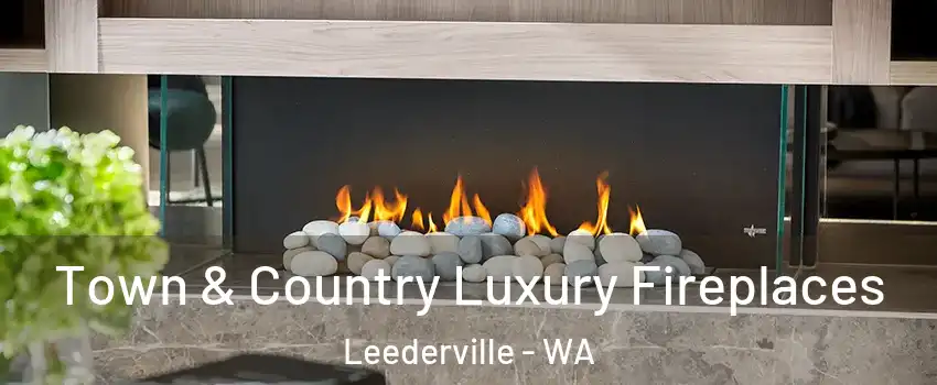 Town & Country Luxury Fireplaces Leederville - WA