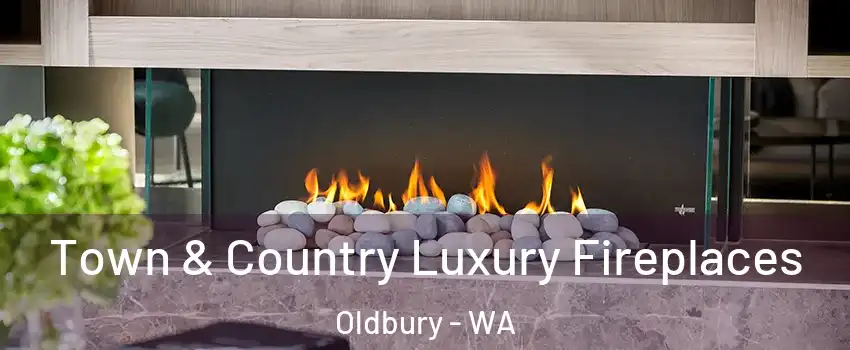Town & Country Luxury Fireplaces Oldbury - WA