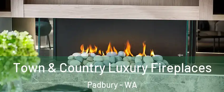 Town & Country Luxury Fireplaces Padbury - WA