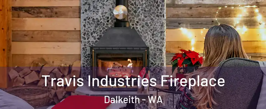 Travis Industries Fireplace Dalkeith - WA