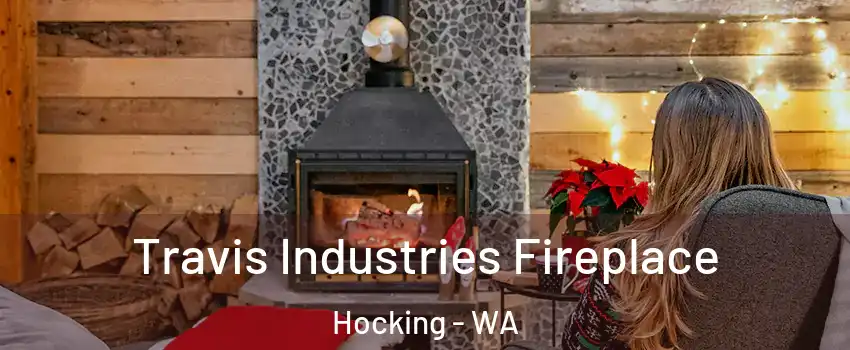 Travis Industries Fireplace Hocking - WA