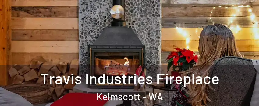 Travis Industries Fireplace Kelmscott - WA