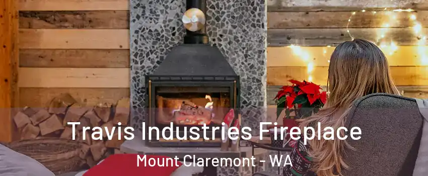Travis Industries Fireplace Mount Claremont - WA