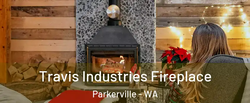 Travis Industries Fireplace Parkerville - WA
