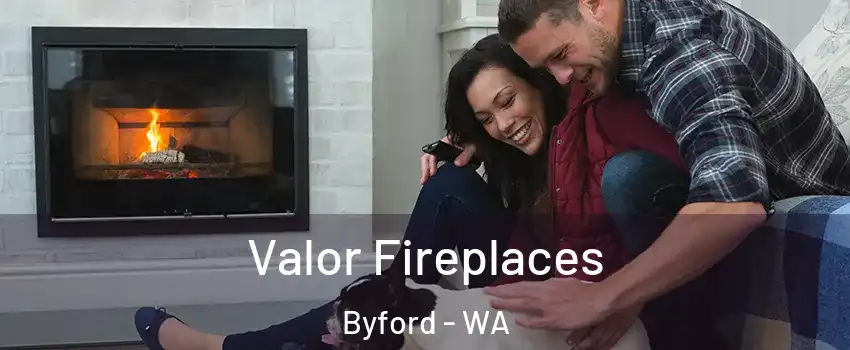 Valor Fireplaces Byford - WA