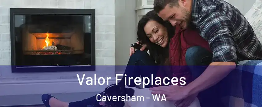 Valor Fireplaces Caversham - WA