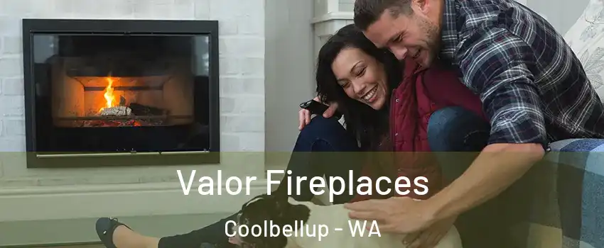 Valor Fireplaces Coolbellup - WA