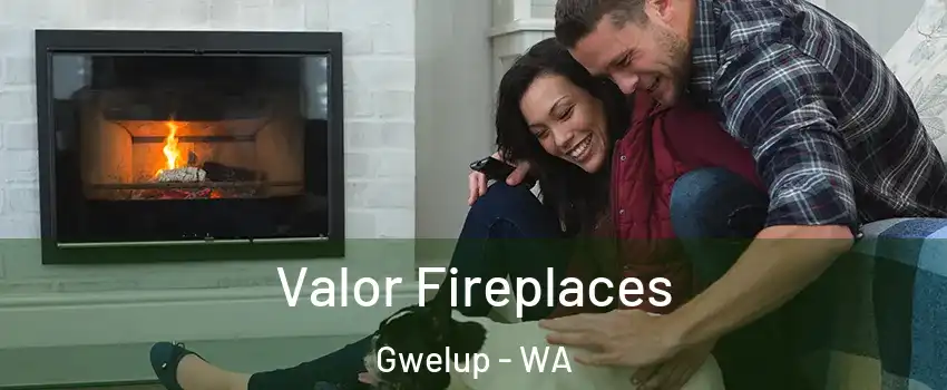 Valor Fireplaces Gwelup - WA