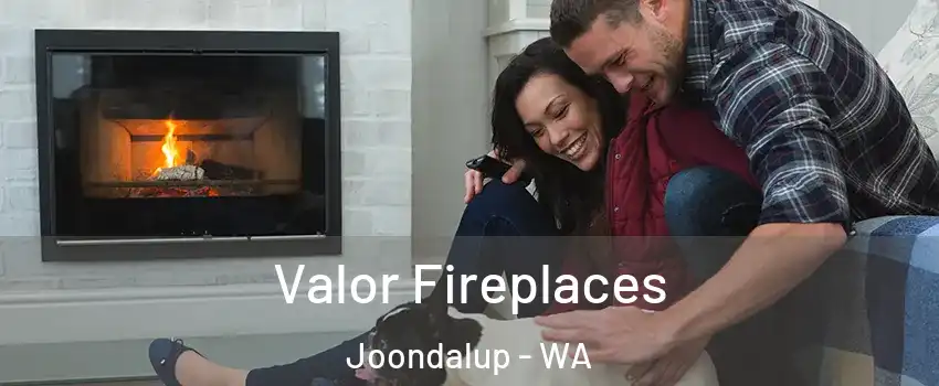 Valor Fireplaces Joondalup - WA
