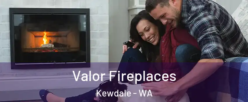 Valor Fireplaces Kewdale - WA