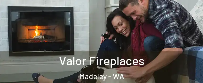 Valor Fireplaces Madeley - WA